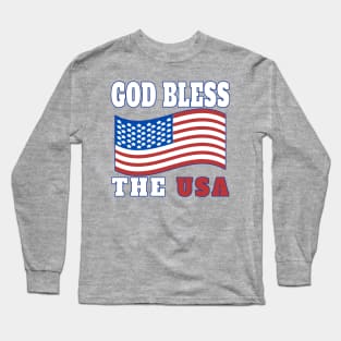 GOD BLESS THE USA | PATRIOT DESIGN GREAT FOR HOLIDAYS LIKE MEMORIAL DAY, 4TH OF JULY, LABOR DAY, OR VETERANS DAY Long Sleeve T-Shirt